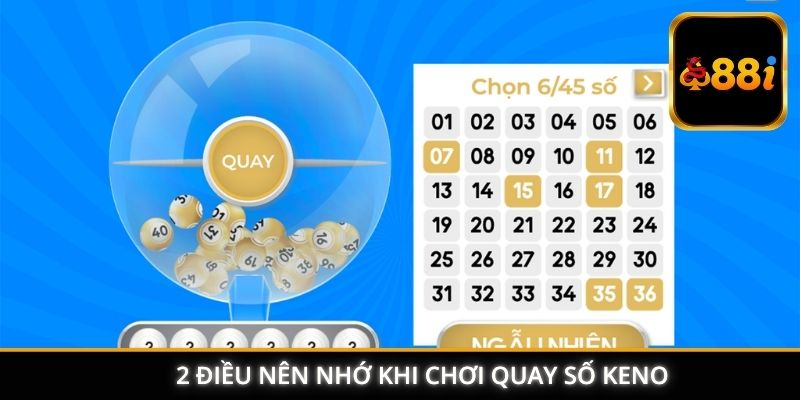 2 điều nên nhớ khi chơi quay số Keno