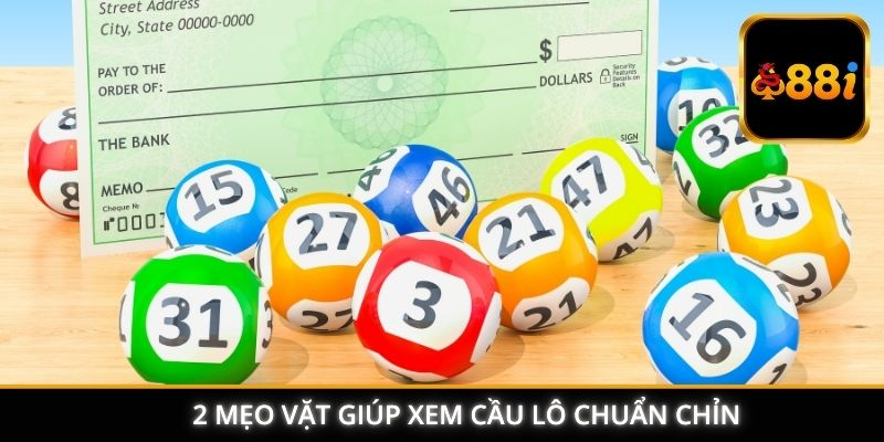 2 mẹo vặt giúp xem cầu lô chuẩn chỉn