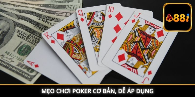 Mẹo chơi Poker cơ bản, dễ áp dụng