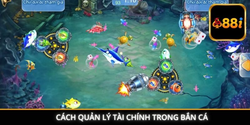 Cách quản lý tài chính trong bắn cá