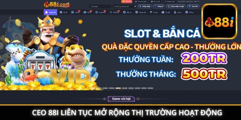 CEO 88I liên tục mở rộng thị trường hoạt động