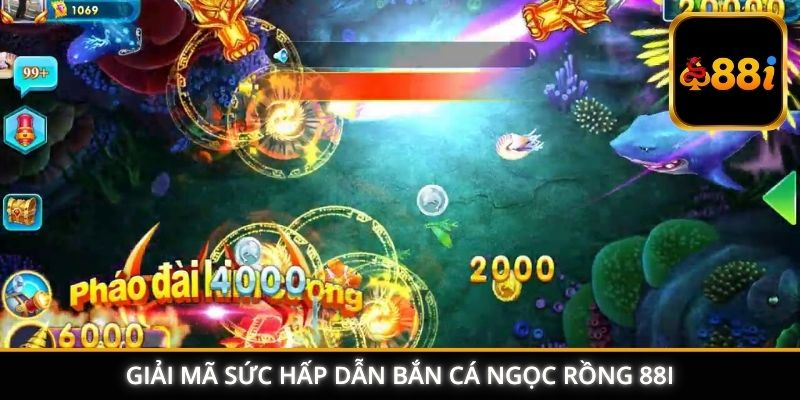 Giải mã sức hấp dẫn bắn cá Ngọc Rồng 88I