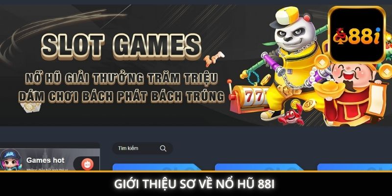 Giới thiệu sơ về nổ hũ 88I