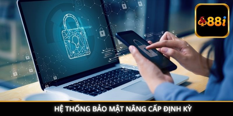 Hệ thống bảo mật nâng cấp định kỳ