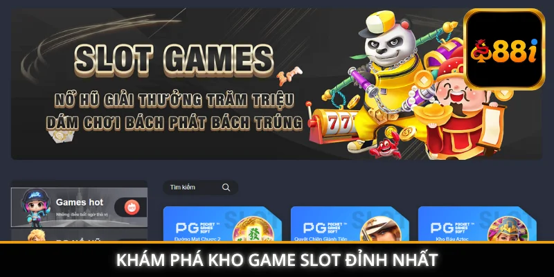 Khám phá kho game slot đỉnh nhất