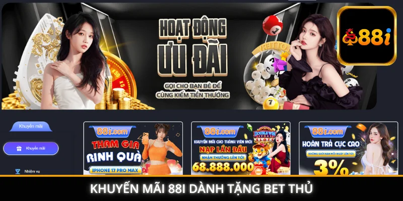 Khuyến mãi 88I dành tặng bet thủ