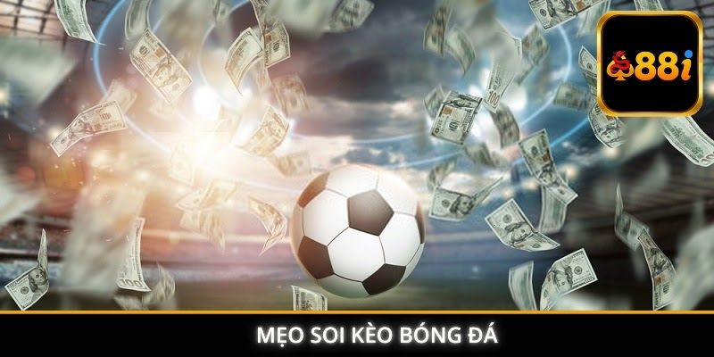 mẹo soi kèo bóng đá