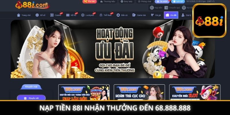 Nạp tiền 88I nhận thưởng đến 68.888.888