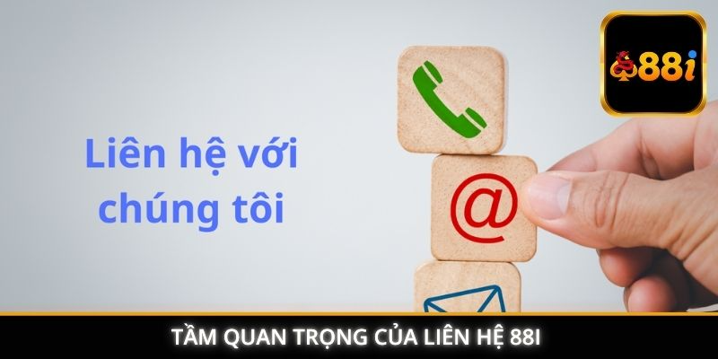 Tầm quan trọng của liên hệ 88I